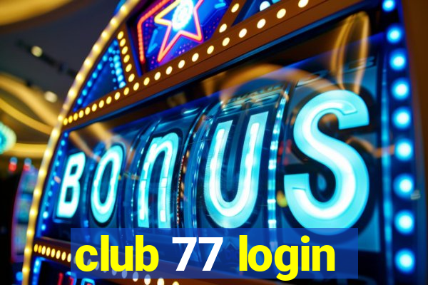 club 77 login